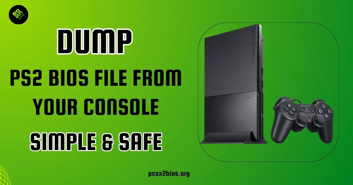 Dump PS2 BIOS File